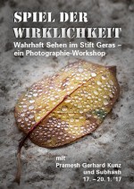 „Spiel der Wirklichkeit – Wahrhaft Sehen im Stift Geras” Ein Photographie-Workshop im Jänner 2017 mit Pramesh und Subhash
